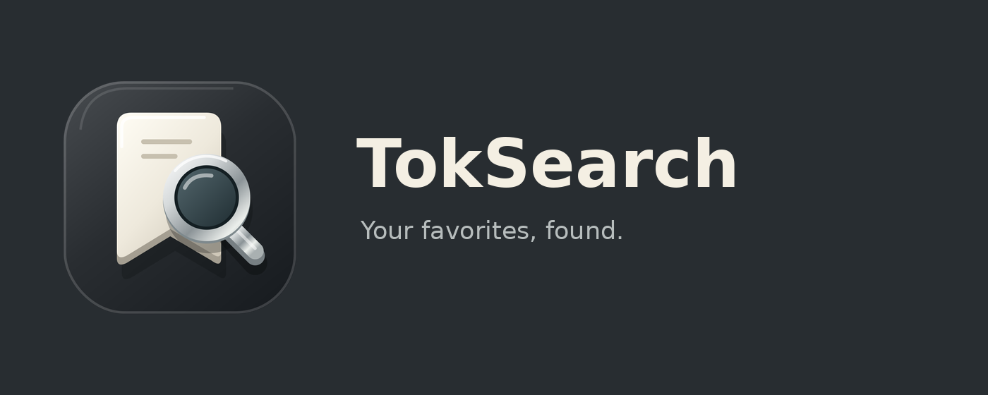 TokSearch — Your favorites, found.